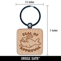 Seal of Approval I Approve Funny Engraved Wood Square Keychain Tag Charm