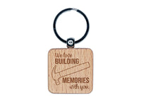 We Love Building Memories with You Hammer Father's Day Engraved Wood Square Keychain Tag Charm