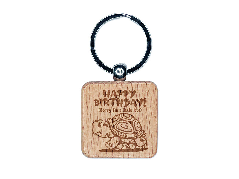 Happy Birthday Late Turtle Engraved Wood Square Keychain Tag Charm