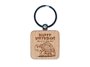 Happy Birthday Late Turtle Engraved Wood Square Keychain Tag Charm