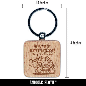 Happy Birthday Late Turtle Engraved Wood Square Keychain Tag Charm