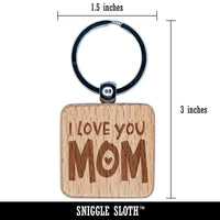 I Love You Mom Mother's Day Birthday Engraved Wood Square Keychain Tag Charm