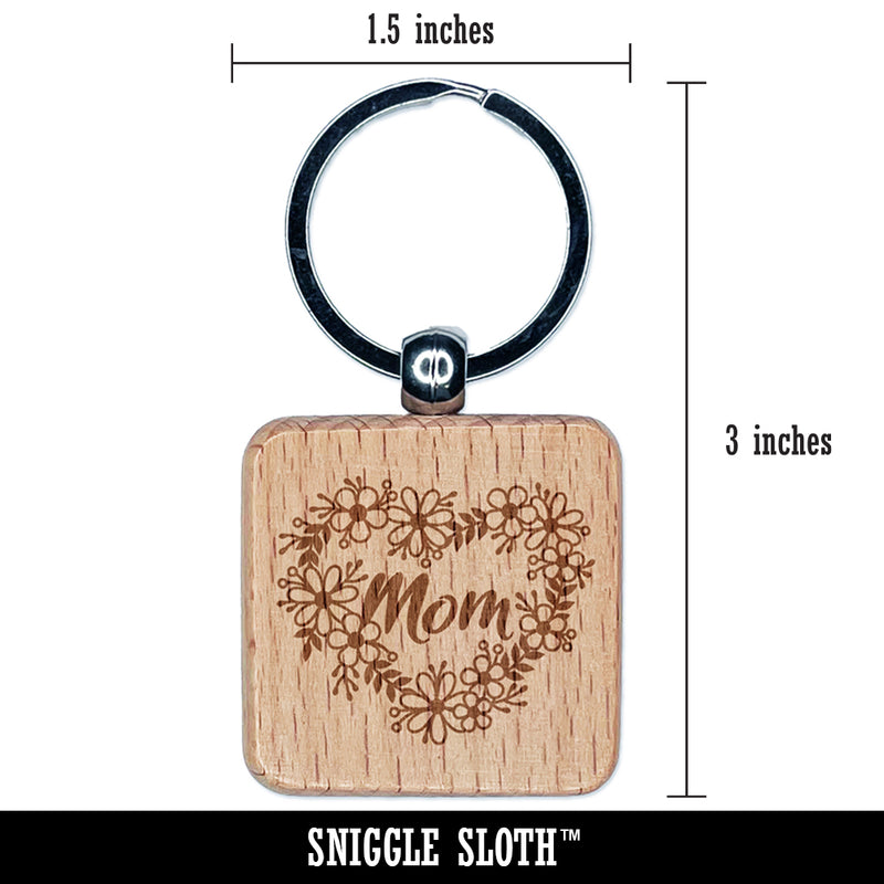 Mom Script in Flower Heart Wreath Mother's Day Birthday Engraved Wood Square Keychain Tag Charm