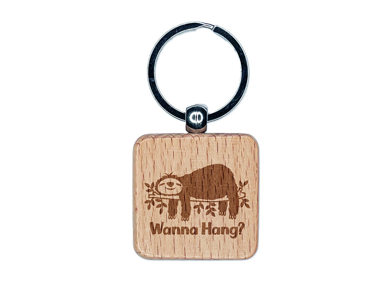 Sloth Wanna Hang Engraved Wood Square Keychain Tag Charm