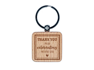 Thank You for Celebrating with Us Engraved Wood Square Keychain Tag Charm