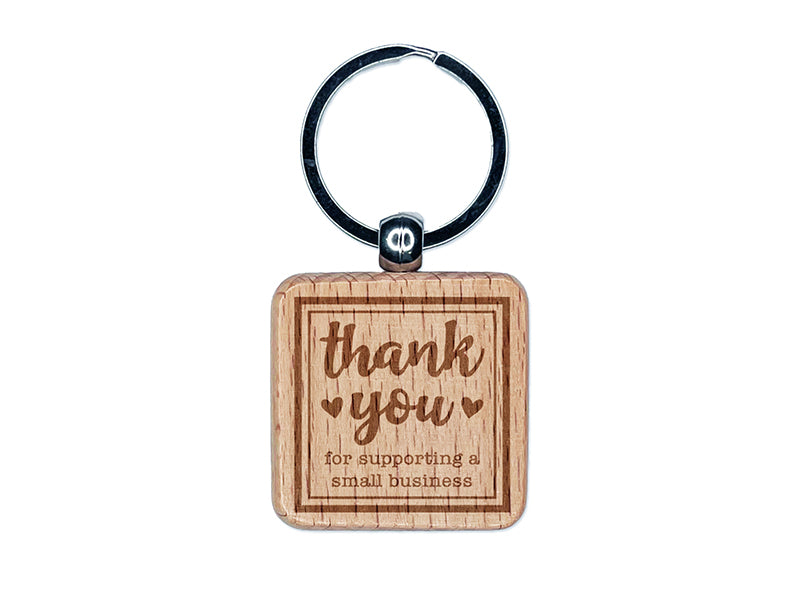 Thank You for Supporting a Small Business Engraved Wood Square Keychain Tag Charm