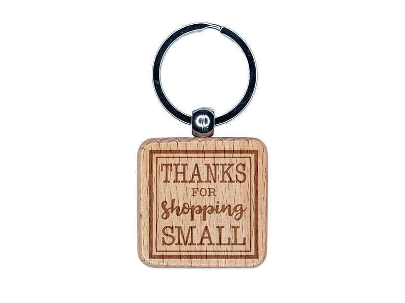 Thanks for Shopping Small Business Thank You Engraved Wood Square Keychain Tag Charm