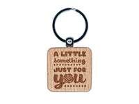 Fun and Blocky A Little Something Just For You with Rose Engraved Wood Square Keychain Tag Charm