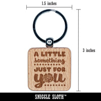 Fun and Blocky A Little Something Just For You with Rose Engraved Wood Square Keychain Tag Charm