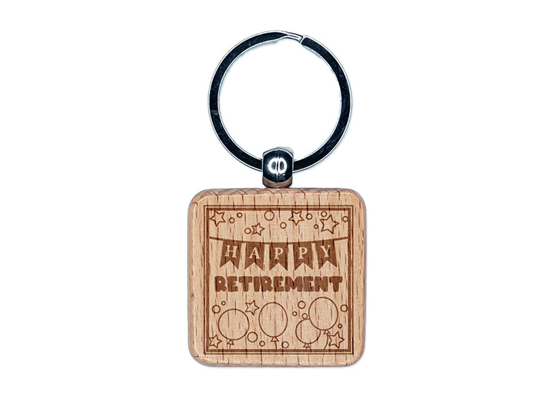 Happy Retirement Stars and Balloons Engraved Wood Square Keychain Tag Charm