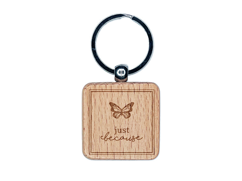 Just Because Cute Monarch Butterfly Engraved Wood Square Keychain Tag Charm