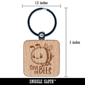 Save the Bees Cute and Fuzzy Insect Engraved Wood Square Keychain Tag Charm