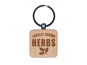 Locally Grown Herbs Gardening Engraved Wood Square Keychain Tag Charm