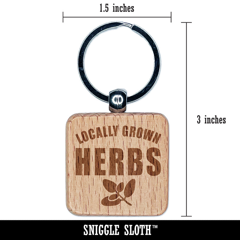 Locally Grown Herbs Gardening Engraved Wood Square Keychain Tag Charm