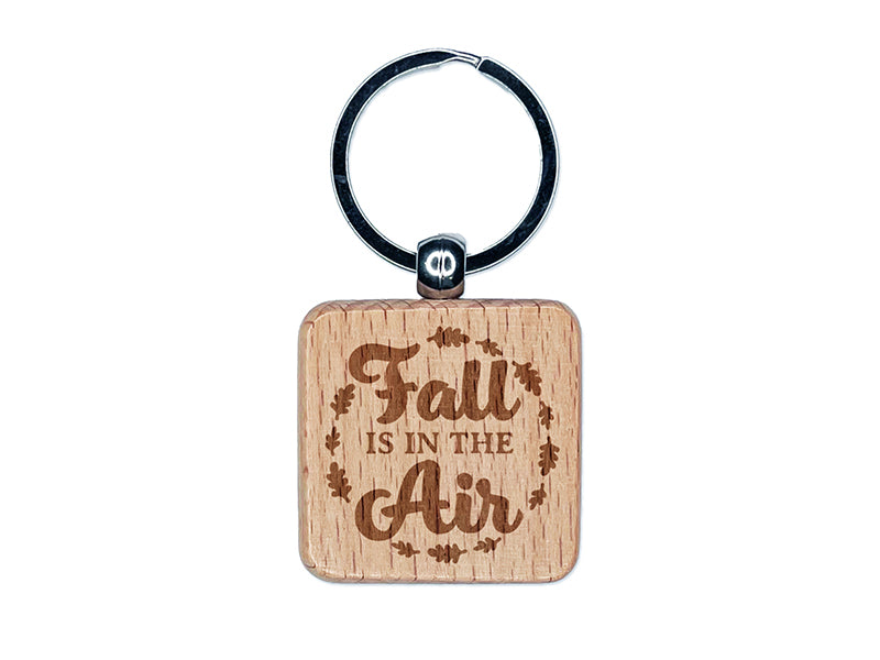 Fall is in the Air Engraved Wood Square Keychain Tag Charm
