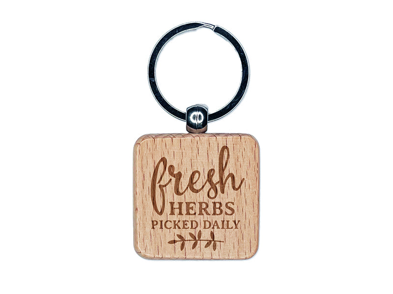 Fresh Herbs Picked Daily Engraved Wood Square Keychain Tag Charm