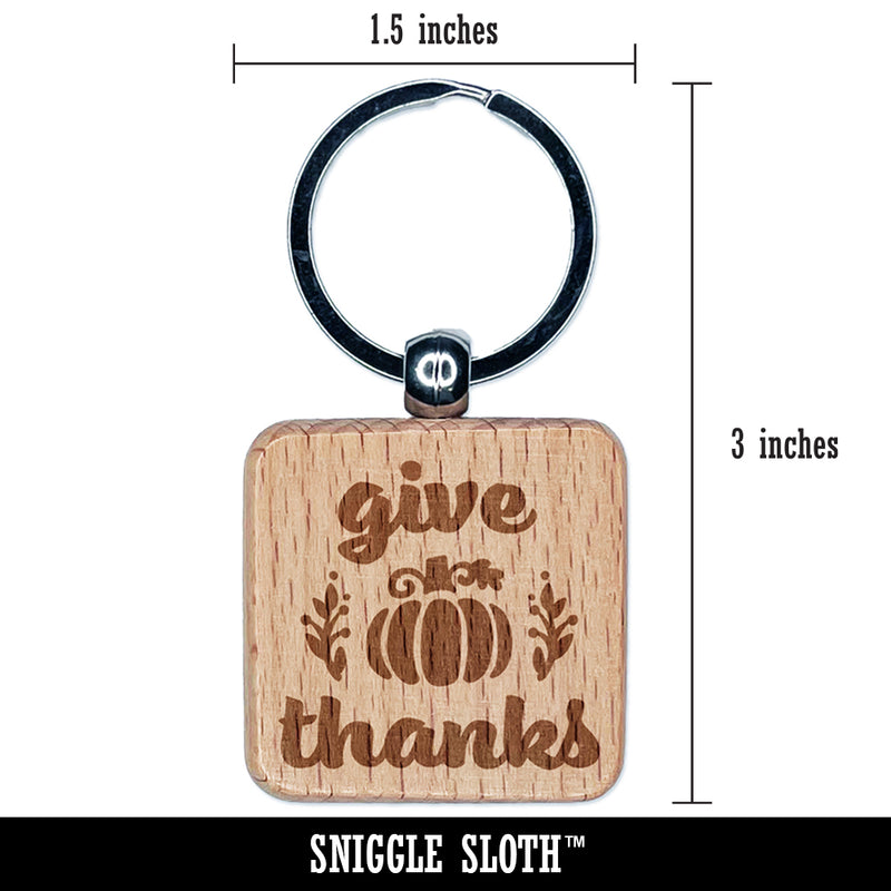 Give Thanks with Pumpkin Autumn Fall Engraved Wood Square Keychain Tag Charm