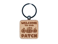 Welcome to Our Pumpkin Patch Fall Autumn Engraved Wood Square Keychain Tag Charm