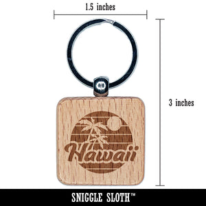 Hawaii Sunset Text with Palm Trees Engraved Wood Square Keychain Tag Charm