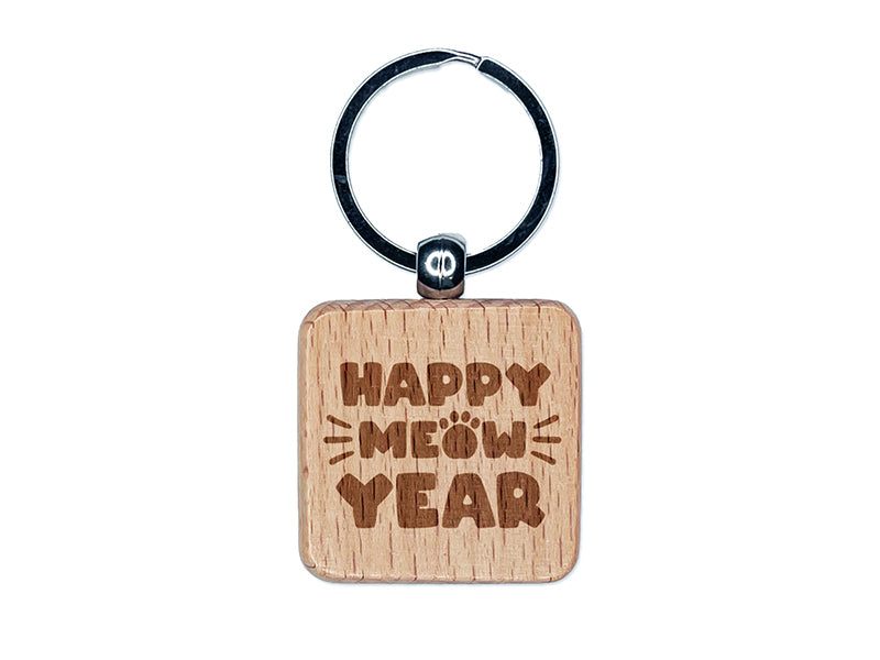 Happy Meow New Year Cat Funny Engraved Wood Square Keychain Tag Charm