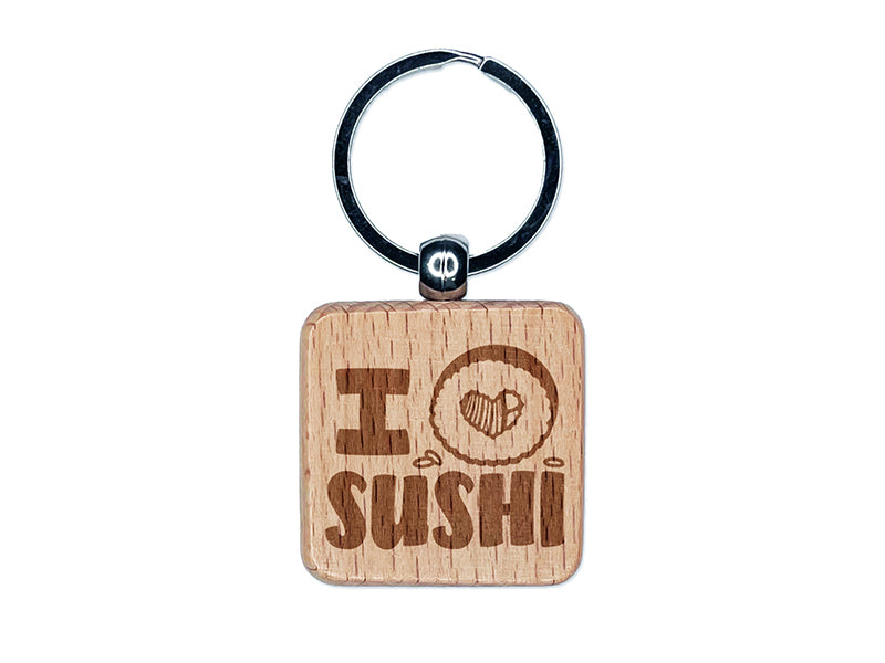I Heart Love Sushi Roll Engraved Wood Square Keychain Tag Charm