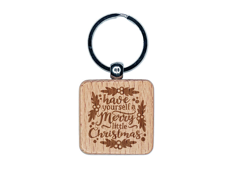 Have Yourself a Merry Little Christmas Engraved Wood Square Keychain Tag Charm