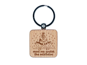 Kissing Birds Meet Me Under the Mistletoe Christmas Engraved Wood Square Keychain Tag Charm