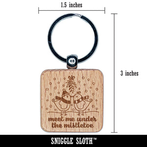 Kissing Birds Meet Me Under the Mistletoe Christmas Engraved Wood Square Keychain Tag Charm