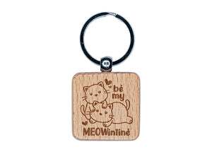 Be My Meowintine Valentine Valentine's Day Engraved Wood Square Keychain Tag Charm