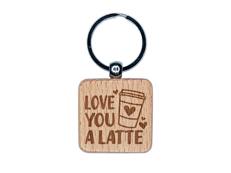 Love You A Latte Lot Valentine's Day Engraved Wood Square Keychain Tag Charm