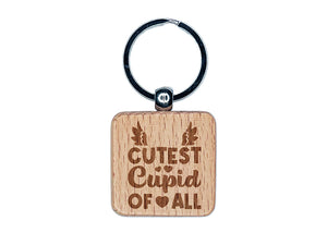 Cutest Cupid of All Valentine's Day Engraved Wood Square Keychain Tag Charm