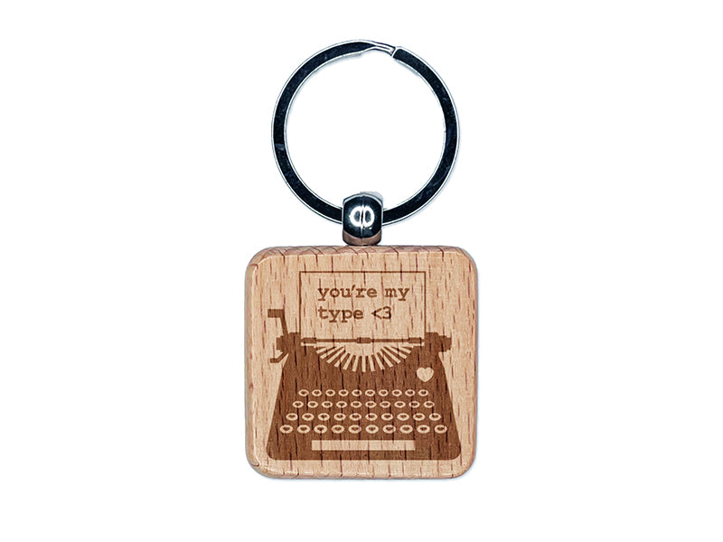 You're My Type Valentine's Day Vintage Typewriter Engraved Wood Square Keychain Tag Charm
