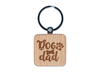 Dog Dad Paw Print Engraved Wood Square Keychain Tag Charm