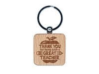 Thank You for Being a Great Teacher Engraved Wood Square Keychain Tag Charm