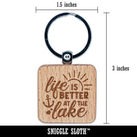 Life is Better at the Lake Engraved Wood Square Keychain Tag Charm