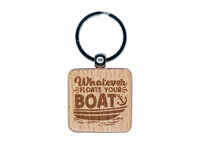 Whatever Floats Your Boat Lake Life Pun Engraved Wood Square Keychain Tag Charm