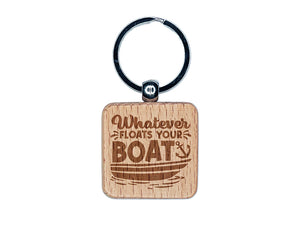 Whatever Floats Your Boat Lake Life Pun Engraved Wood Square Keychain Tag Charm