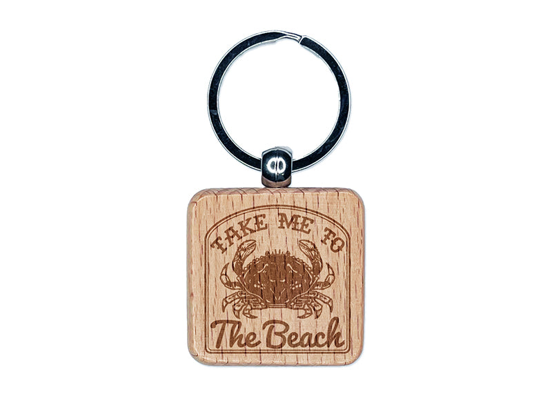 Take Me to the Beach Dungeness Crab Sign Engraved Wood Square Keychain Tag Charm
