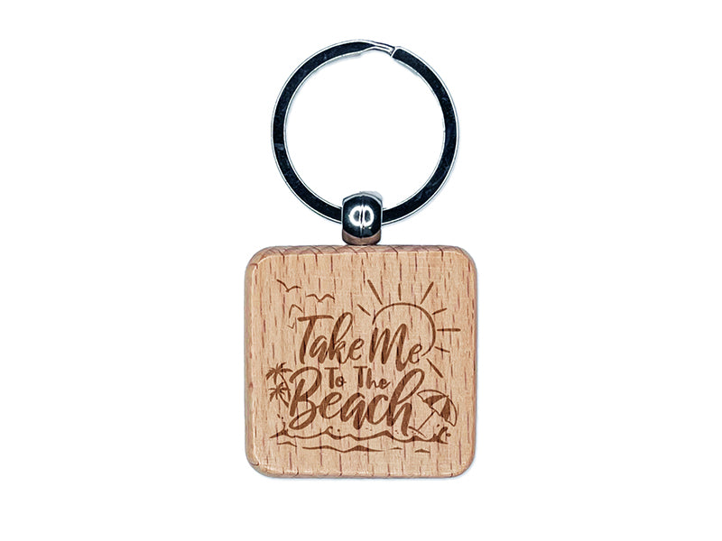 Take Me to the Beach Sunshine Palm Trees Umbrella Engraved Wood Square Keychain Tag Charm