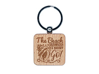 The Beach is Calling and I Must Go Conch Shell Engraved Wood Square Keychain Tag Charm