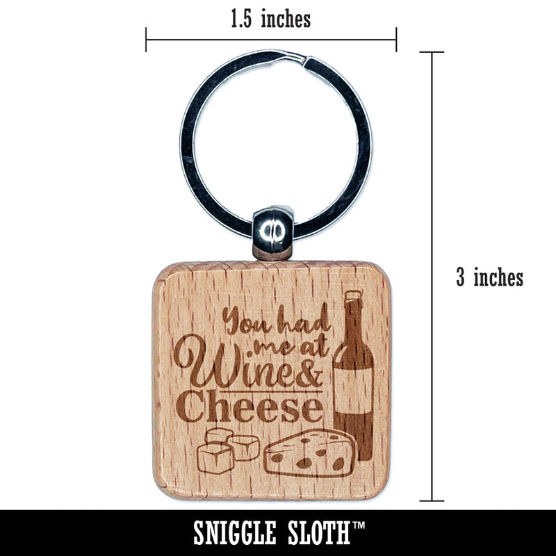 You Had Me at Wine and Cheese Engraved Wood Square Keychain Tag Charm