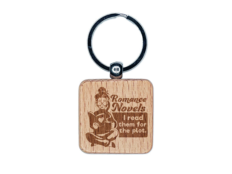 I Read Romance Novels for the Plot Engraved Wood Square Keychain Tag Charm