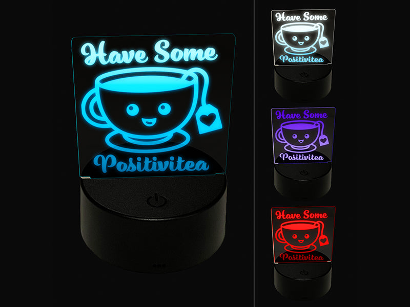 Have Some Positivitea Positivity 3D Illusion LED Night Light Sign Nightstand Desk Lamp