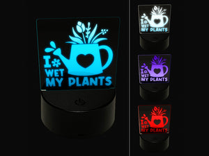 I Wet My Plants Watering Can Gardening Pun Spring Flowers 3D Illusion LED Night Light Sign Nightstand Desk Lamp