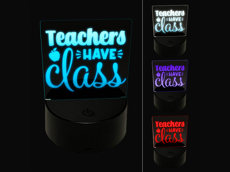 Teachers Have Class Pun Student School 3D Illusion LED Night Light Sign Nightstand Desk Lamp