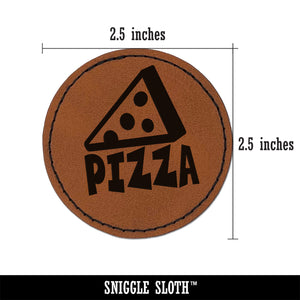 Pizza Slice with Text Round Iron-On Engraved Faux Leather Patch Applique - 2.5"