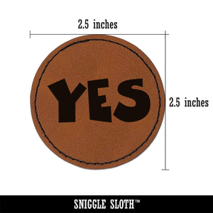 Yes Text Round Iron-On Engraved Faux Leather Patch Applique - 2.5"