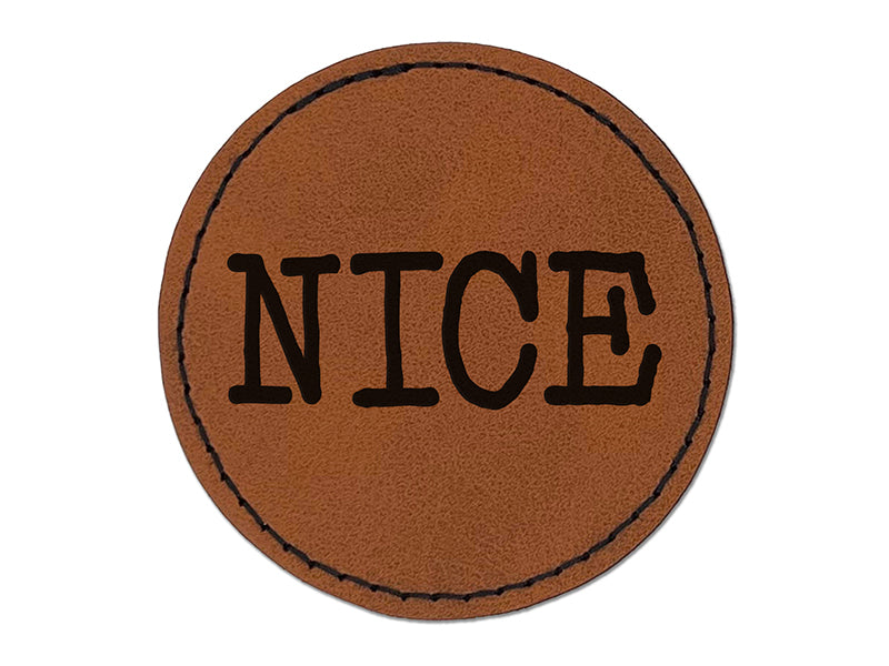 Nice Fun Text Round Iron-On Engraved Faux Leather Patch Applique - 2.5"