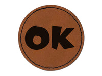 OK Okay Fun Text Round Iron-On Engraved Faux Leather Patch Applique - 2.5"