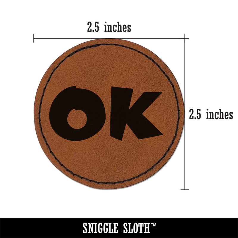 OK Okay Fun Text Round Iron-On Engraved Faux Leather Patch Applique - 2.5"